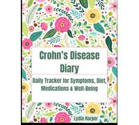 Crohn’s Disease Diary: Daily Tracker for Symptoms, Diet, Medications & Well-Being | Logbook for Managing Crohn’s Flare-Ups & Digestive Health