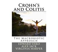 Crohn's and Colitis: The Macrobiotic Approach (Kushi Institute Health Guide)