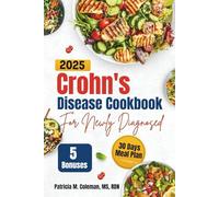 Crohn's Disease Cookbook For Newly Diagnosed: Healing Recipes and Meal Plans to Relieve Inflammation and Support Gut Health Naturally