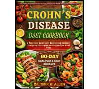 CROHN'S DISEASE DIET COOKBOOK: A Practical Guide with Nourishing Recipes, Everyday Strategies, and Supportive Meal Plans