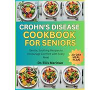 Crohn's Disease Relief Diet Cookbook: Comfort-Focused Recipes for Gentle Digestion and Everyday Meal Planning