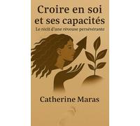 Croire en soi et ses capacités: Le récit d’une rêveuse persévérante