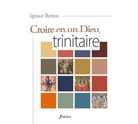 Croire en un Dieu trinitaire