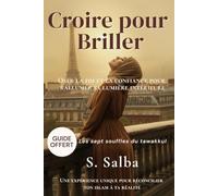 Croire pour Briller: Oser la foi et la confiance pour rallumer sa lumière intérieure