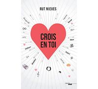 Crois en toi: Découvre le pouvoir de transformer ta vie, Tome 1