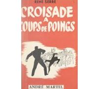 Croisade À Coups De Poings (ebook)
