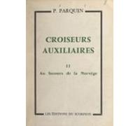Croiseurs Auxiliaires (2). Au Secours De La Norvège (ebook)
