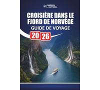 Croisière Dans Le Fjord De Norvège Guide De Voyage 2026: Idées d'itinéraires soigneusement sélectionnés et découpes honnêtes des coûts pour les familles et les visiteurs seniors