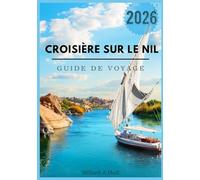 Croisière sur le Nil Guide de voyage 2026