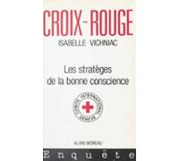 Croix-rouge : Les Stratèges De La Bonne Conscience (ebook)