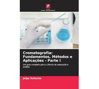 Cromatografia: Fundamentos, Métodos e Aplicações - Parte I