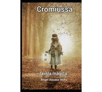 Cromiussa: La isla mágica