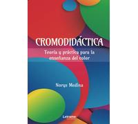Cromodidáctica. Teoría y práctica para la enseñanza del color: 01 (Autoayuda)