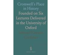 Cromwell's Place in History: Founded on Six Lectures Delivered in the University of Oxford