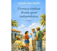 CRONACA CONFUSA DI UNA QUASI INDEPENDENZA