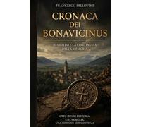 CRONACA DEI BONAVICINUS: Il sigillo e la continuità della memoria