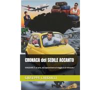 CRONACA del SEDILE ACCANTO: VIAGGIARE È un arte ,ma sopravvivere al viaggio è un miracolo ! (I Mini)