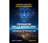 Cronache della Nuova Era-Chronicles of the New Age. Ediz. bilingue (La versione di Giove)