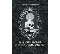 Cronache delle Ombre (Le Ombre di Alagna)
