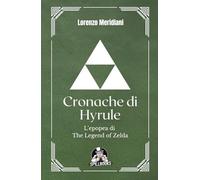 Cronache di Hyrule: L'epopea di The Legend of Zelda