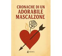 Cronache di un Adorabile Mascalzone