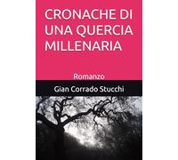 CRONACHE DI UNA QUERCIA MILLENARIA