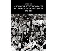 Cronache e testimonianze di guerra in Valfreddana 1940-1945
