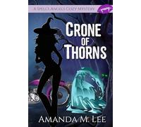Crone of Thorns: 15 (A Spell's Angels Cozy Mystery)