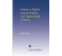 Cronica a Miglior Lezione Ridotta Coll 'Ajuto de'testi a Penna: V. 7