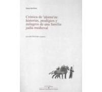 Cronica De Ahimaas: Historias Prodigios Y Milagros De Una Familia Judi