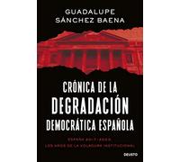 Crónica de la degradación democrática española: España 2017-2023: los años de la voladura institucional (Deusto)