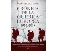 Cronica De La Guerra Europea: Una Historia De La Primera Guerra M Undi