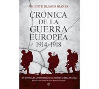 Cronica De La Guerra Europea: Una Historia De La Primera Guerra M Undi