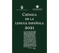 Crónica de la lengua española 2021 (NUEVAS OBRAS REAL ACADEMIA)