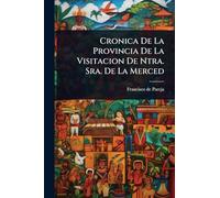 Cronica De La Provincia De La Visitacion De Ntra. Sra. De La Merced