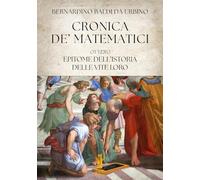 Cronica de’ Matematici, ovvero Epitome dell’istoria delle vite loro