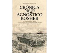 Crónica de un Agnóstico Kosher: Un viaje entre dos Titanic, el heavy metal y la pesada herencia de un judío que perdió la religión porque cayó en spam.