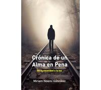 Crónica de un Alma en Pena: De la oscuridad a la luz