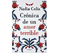 Crónica de un amor terrible / Chronicle of a Tragic Love: La Historia Secreta De La Novia Devuelta En La Muerte Anunciada De Garcia Marquez