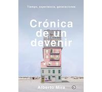 Crónica de un devenir: Tiempo, experiencia, generaciones (COLECCION G)