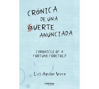 Crónica de una suerte anunciada: Chronicle of a fortune foretold: 01 (Biografías)