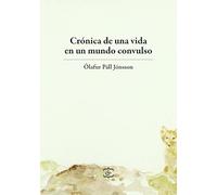 CRÓNICA DE UNA VIDA EN UN MUNDO CONVULSO