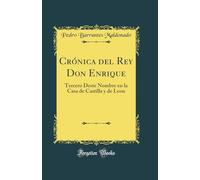 Crónica del Rey Don Enrique: Tercero Deste Nombre en la Casa de Castilla y de Leon (Classic Reprint)