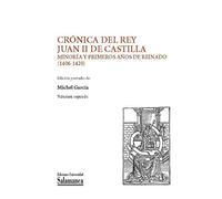 CRÓNICA DEL REY JUAN II DE CASTILLA 2 VOLS: Minoría y primeros años de reinado (1406-1420): 34 (Textos Recuperados)