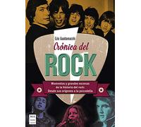 Crónica del rock: Momentos y grandes escenas de la historia del rock: Desde sus orígenes a la psicodelia (Música)