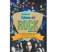 Cronica Del Rock: Nuevos Hitos: Momentos Y Grandes Escenas De La Histo