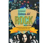 Crónica del Rock (Nuevos Hitos): Momentos y grandes escenas de la historia del rock (Música)