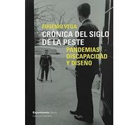 CRÓNICA DEL SIGLO DE LA PESTE: Pandemias, discapacidad y diseño. (EXPERIMENTA)