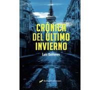 Crónica del último invierno: 1 (Narradores de nuestro tiempo)