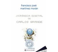 Crónica Digital De Carlos Grande (ebook)